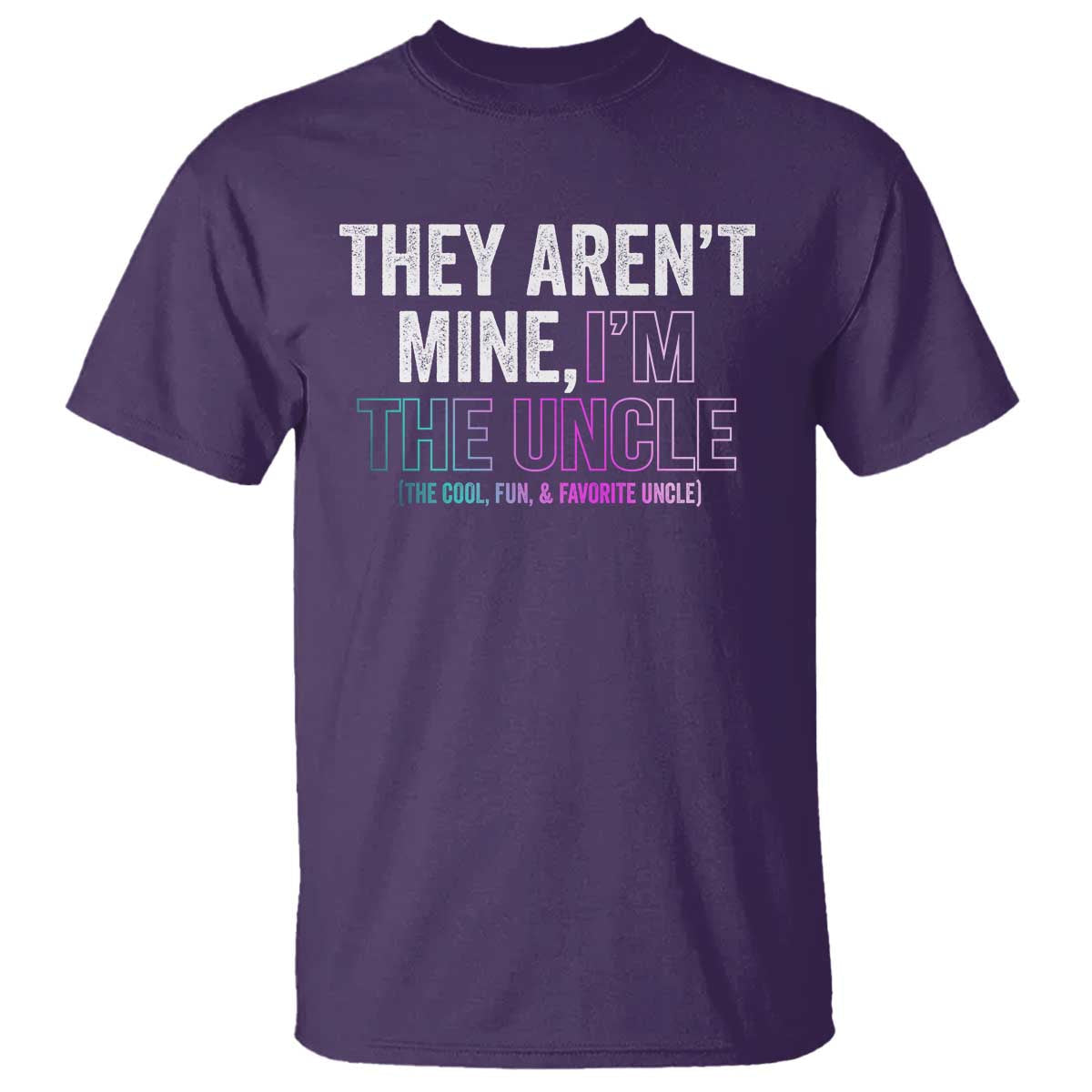 funny-uncle-t-shirt-they-arent-mine-im-the-cool-fun-favorite-uncle
