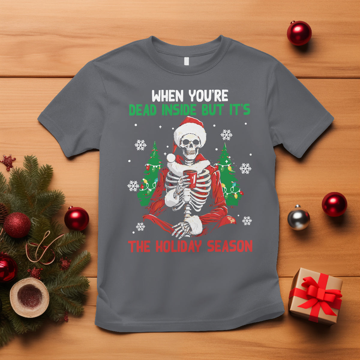 when-youre-dead-inside-but-its-the-holiday-season-skeleton-chillin-t-shirt