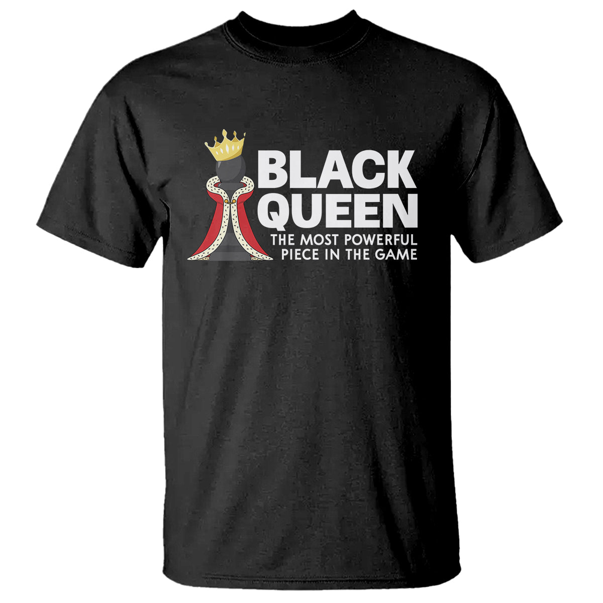 black-queen-the-most-powerful-piece-in-the-game-chess-t-shirt