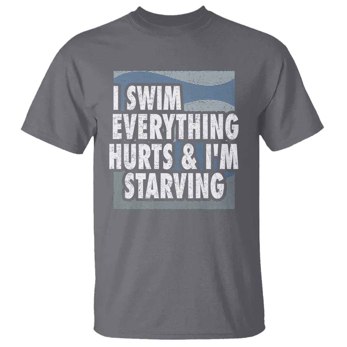 funny-swimming-t-shirt-i-swim-everything-hurts-im-starving-swimmer