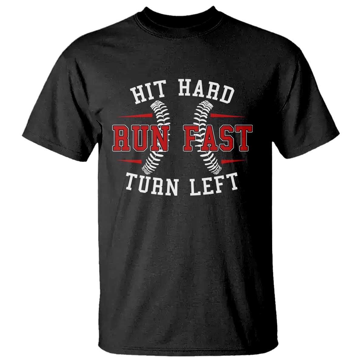 baseball-t-shirt-hit-hard-run-fast-turn-left