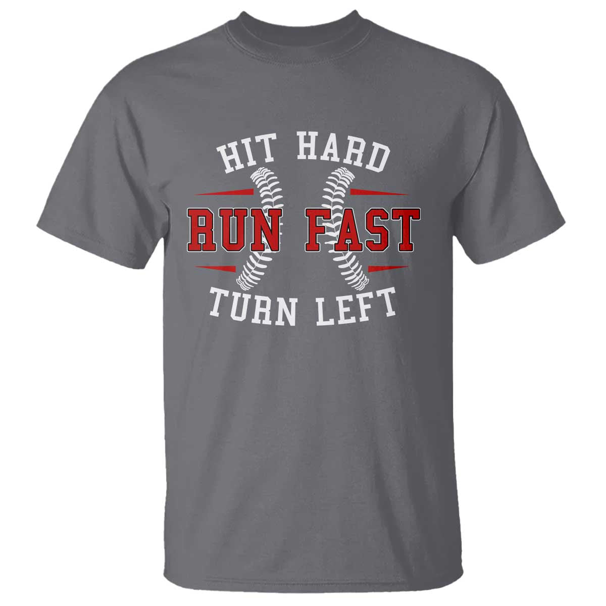 baseball-t-shirt-hit-hard-run-fast-turn-left