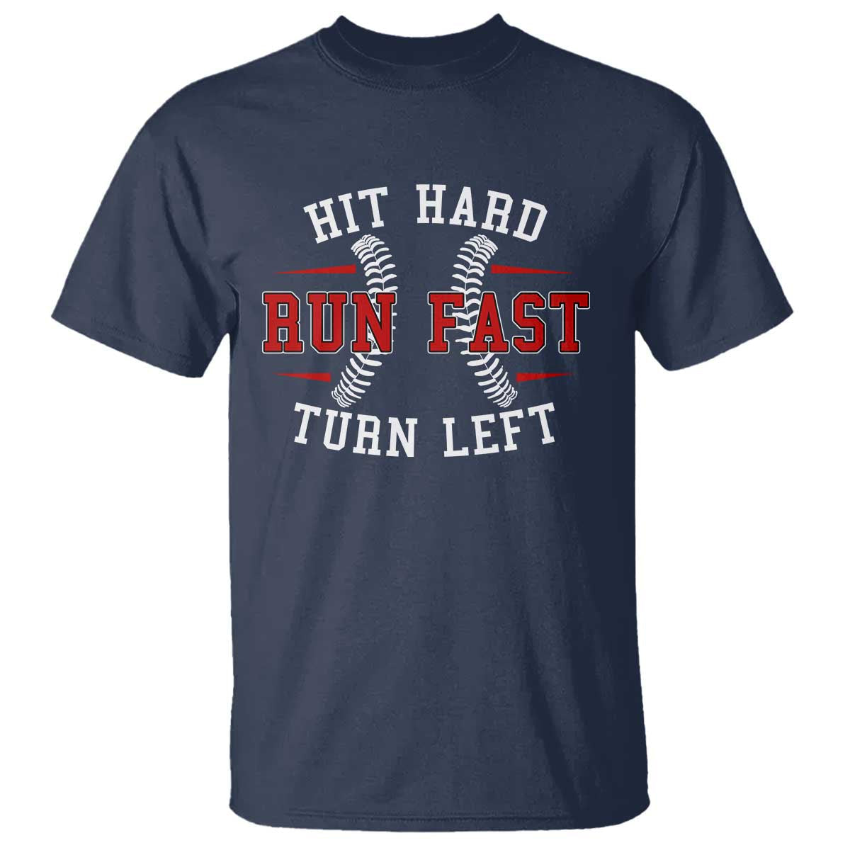 baseball-t-shirt-hit-hard-run-fast-turn-left