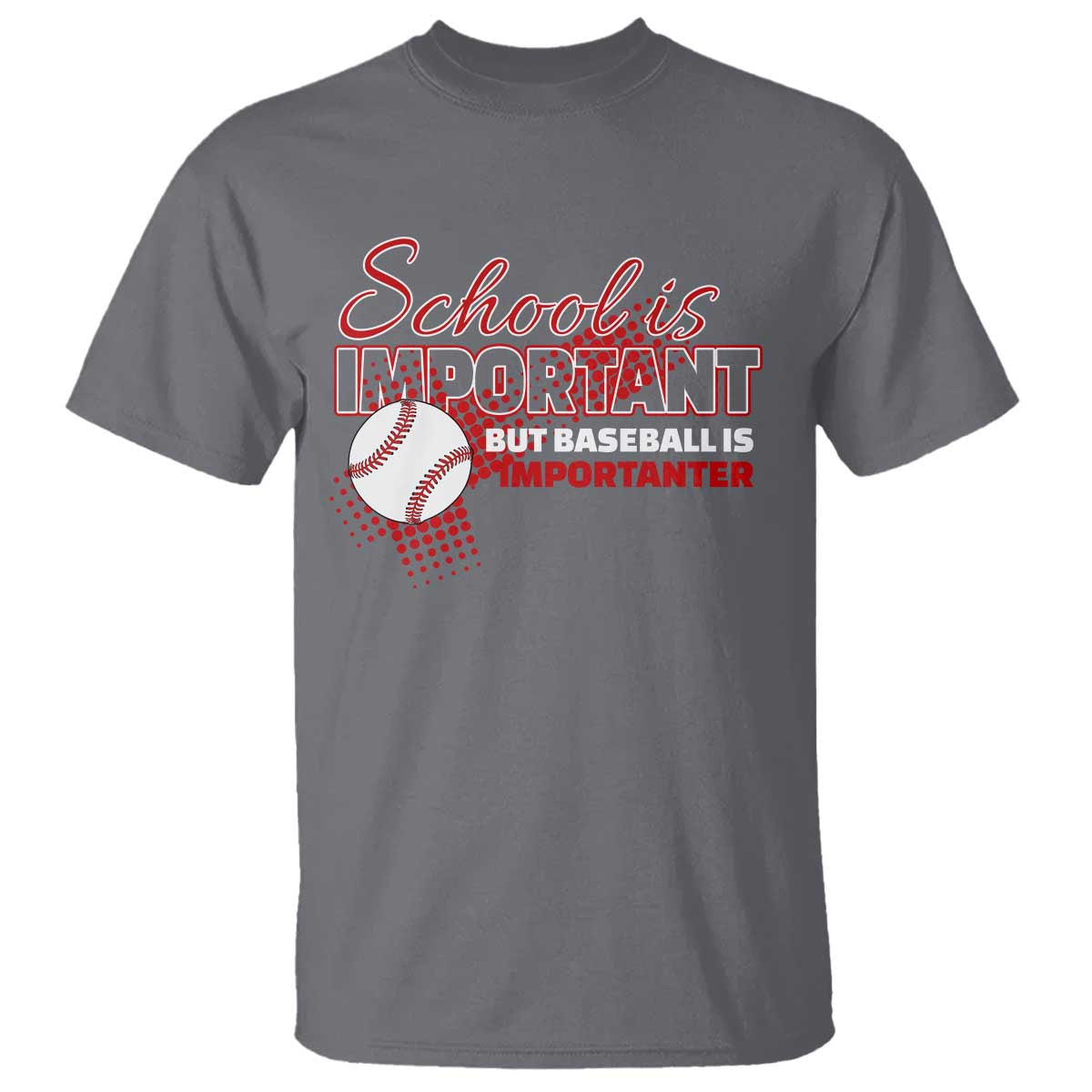funny-school-is-important-but-baseball-is-importanter-t-shirt
