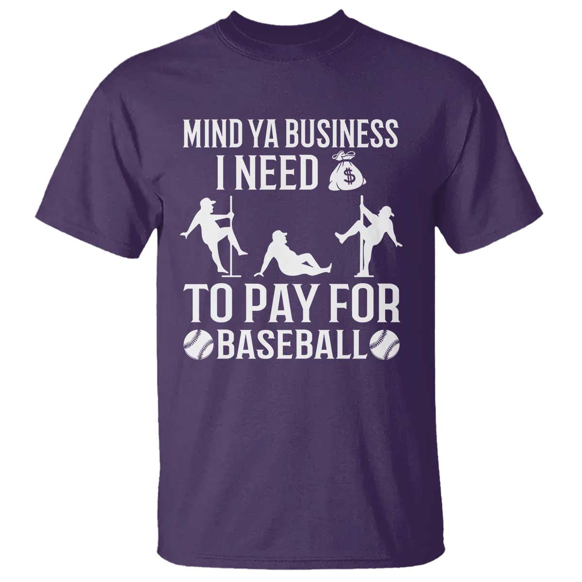 funny-baseball-t-shirt-mind-your-business-i-need-money-to-pay-for-baseball