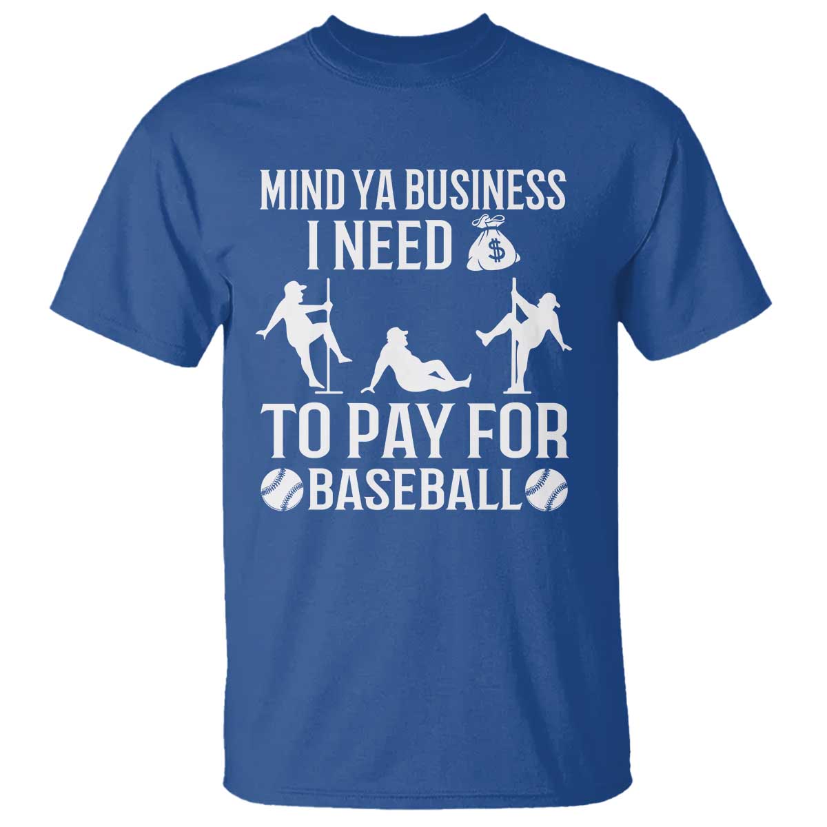 funny-baseball-t-shirt-mind-your-business-i-need-money-to-pay-for-baseball