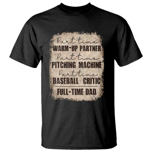 funny-part-time-warm-up-partner-pitching-baseball-full-time-dad-t-shirt