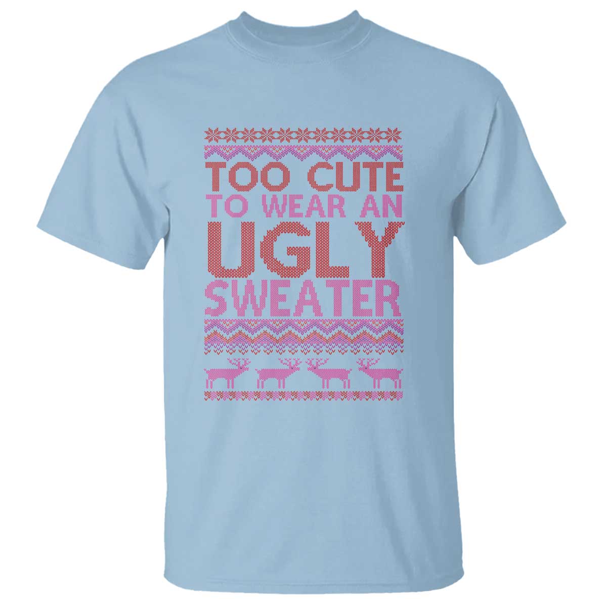 funny-christmas-t-shirt-too-cute-to-wear-an-ugly-sweater