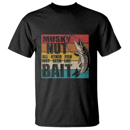 musky-fishing-t-shirt-musky-nut-all-other-fish-just-seem-like-bait