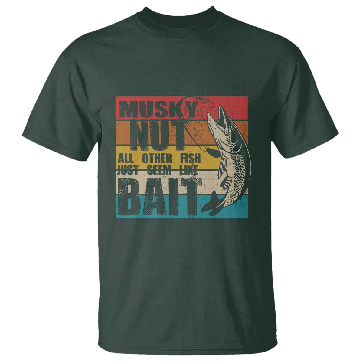 musky-fishing-t-shirt-musky-nut-all-other-fish-just-seem-like-bait