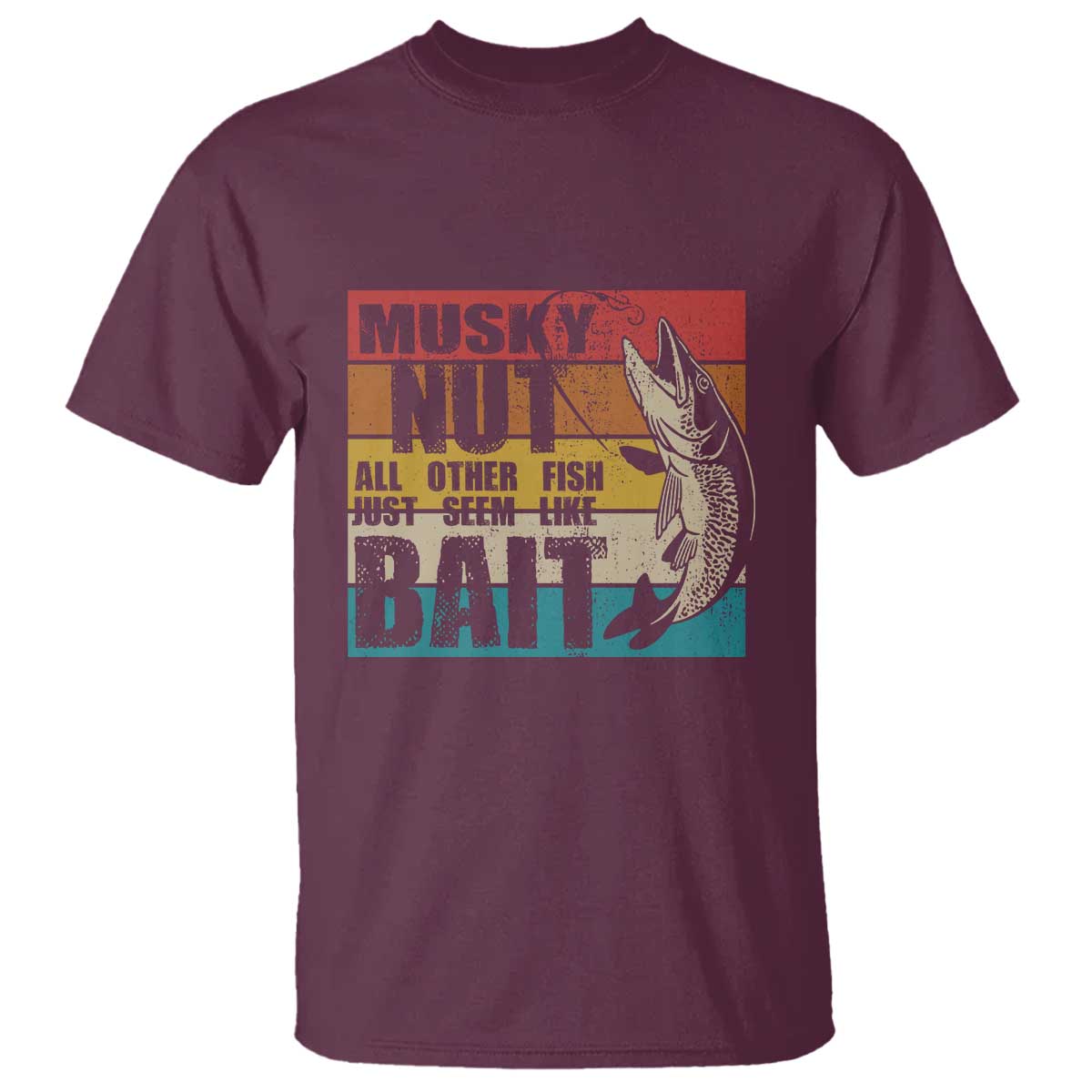 musky-fishing-t-shirt-musky-nut-all-other-fish-just-seem-like-bait