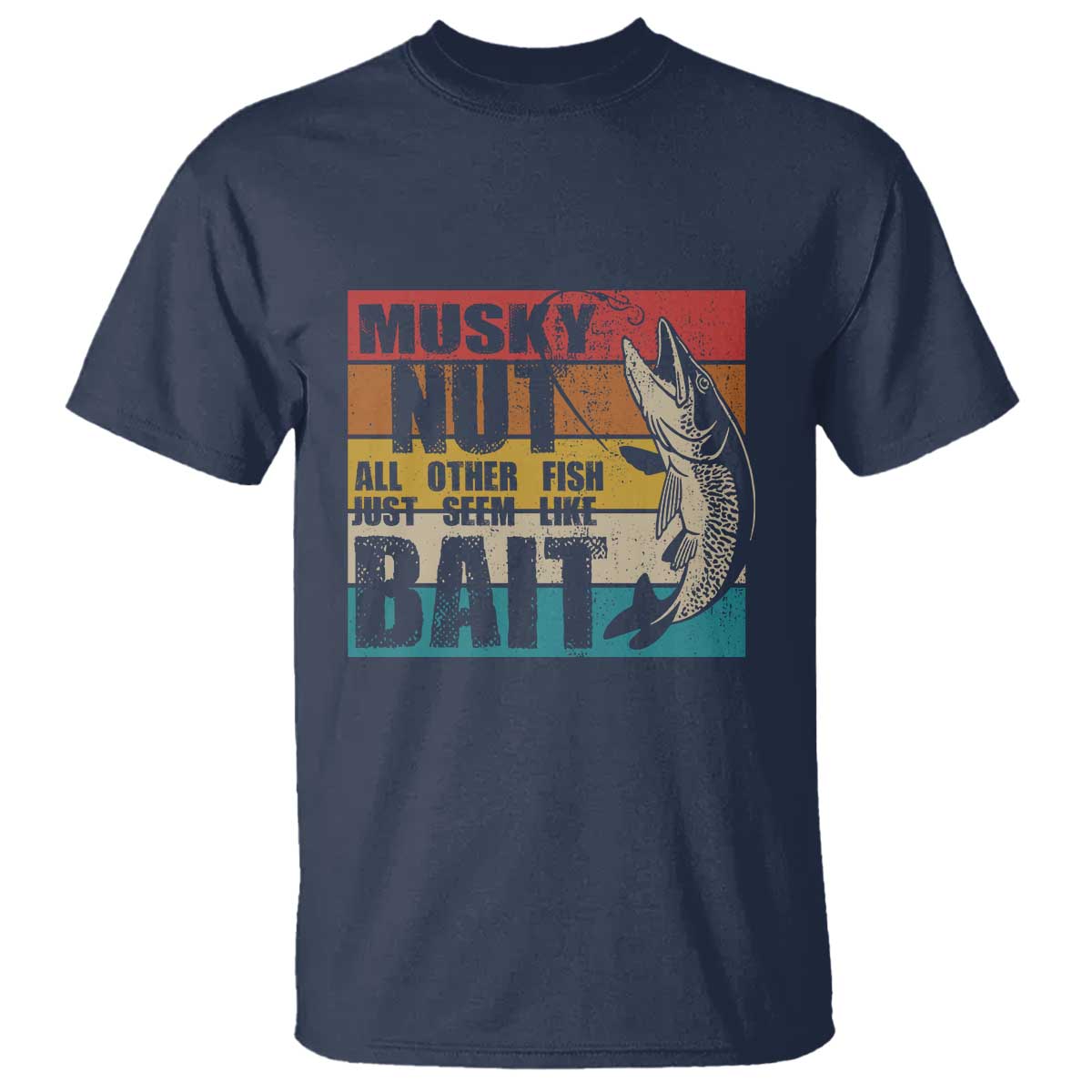 musky-fishing-t-shirt-musky-nut-all-other-fish-just-seem-like-bait