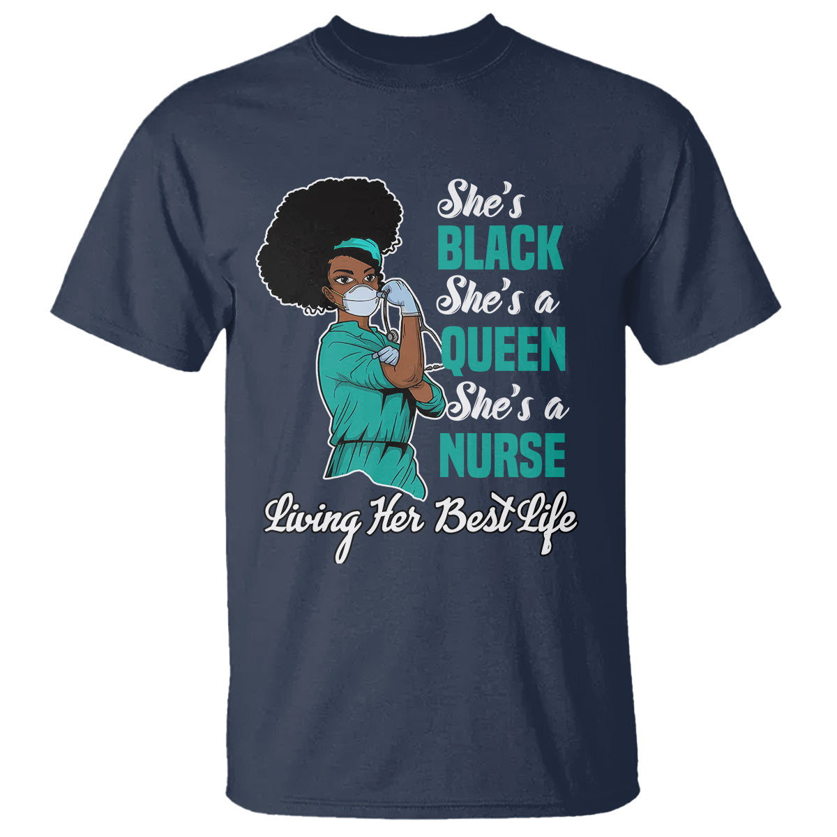 shes-black-shes-a-queen-shes-a-nurse-living-her-best-life-t-shirt