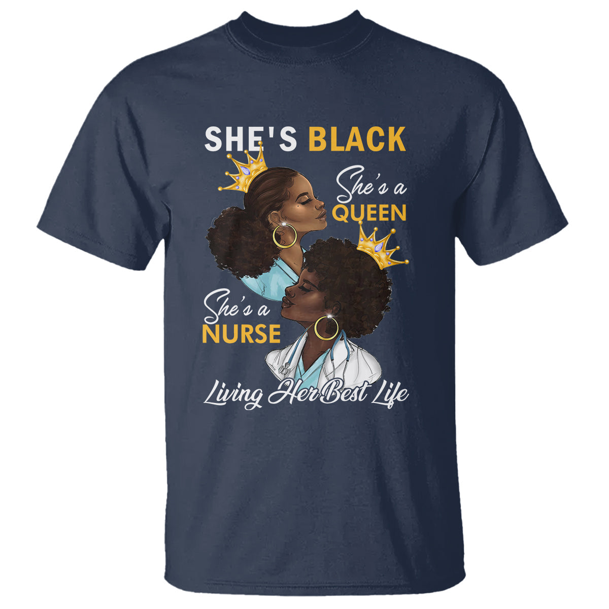 shes-black-shes-a-queen-shes-a-nurse-living-her-best-life-t-shirt-1