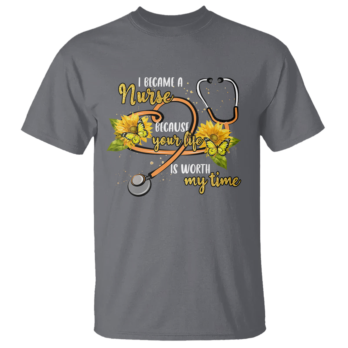 i-became-a-nurse-because-your-life-is-worth-my-time-sunflower-butterfly-t-shirt
