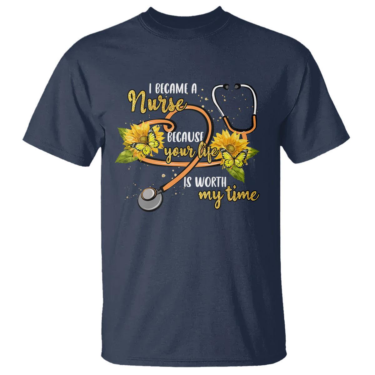 i-became-a-nurse-because-your-life-is-worth-my-time-sunflower-butterfly-t-shirt