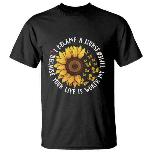 i-became-a-nurse-because-your-life-is-worth-my-time-sunflower-butterfly-t-shirt-1