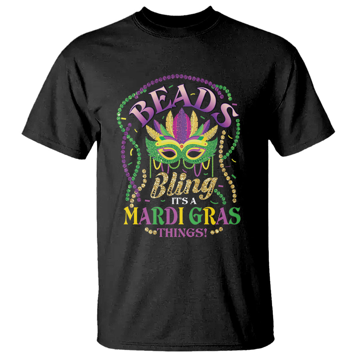 beads-and-bling-its-a-mardi-gras-thing-t-shirt-1