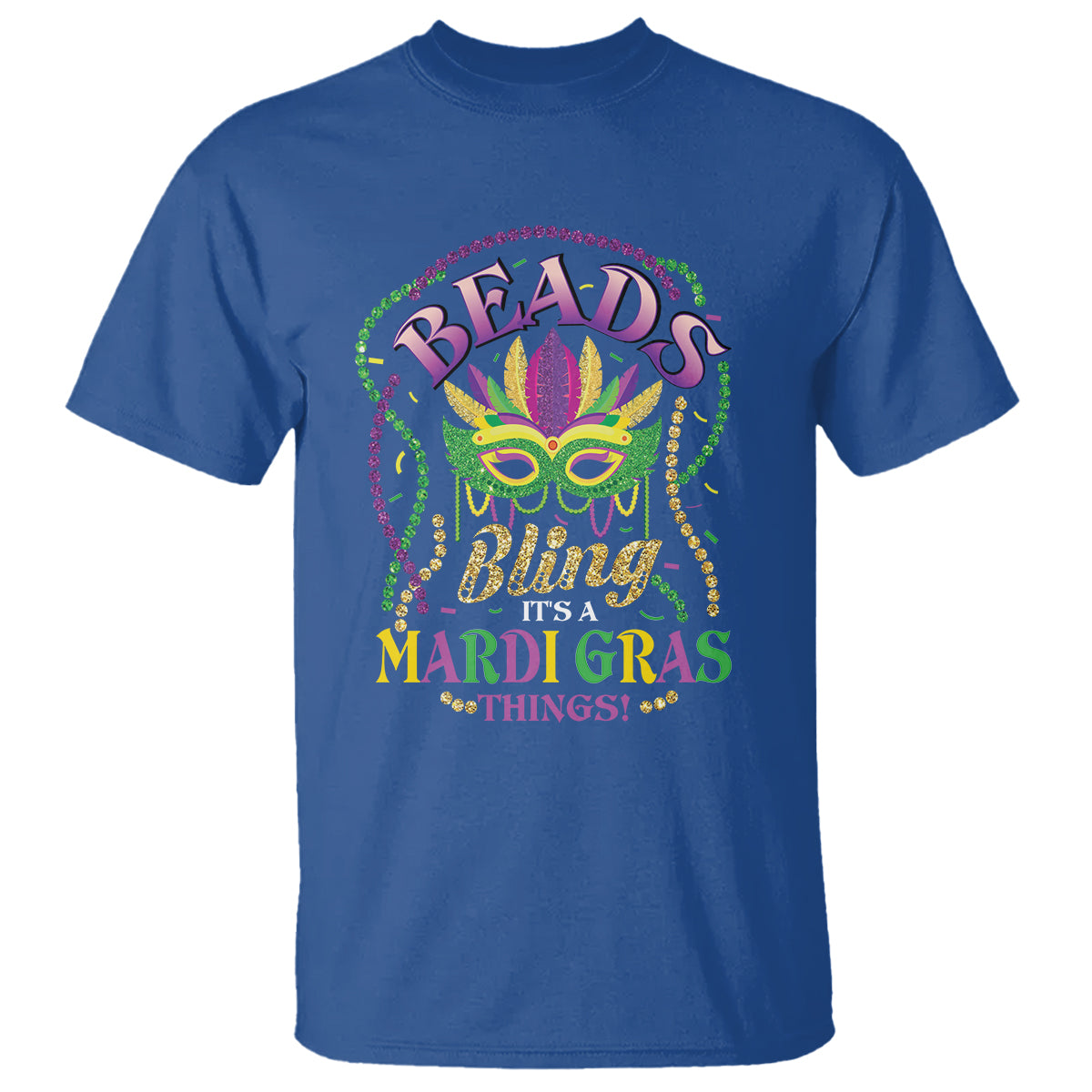 beads-and-bling-its-a-mardi-gras-thing-t-shirt-1
