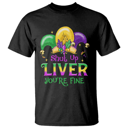 funny-mardi-gras-t-shirt-shut-up-liver-youre-fine