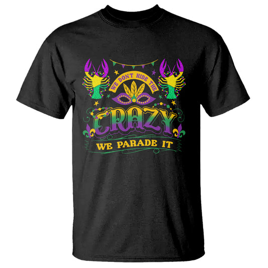 mardi-gras-t-shirt-we-dont-hide-the-crazy-we-parade-it-down-the-street