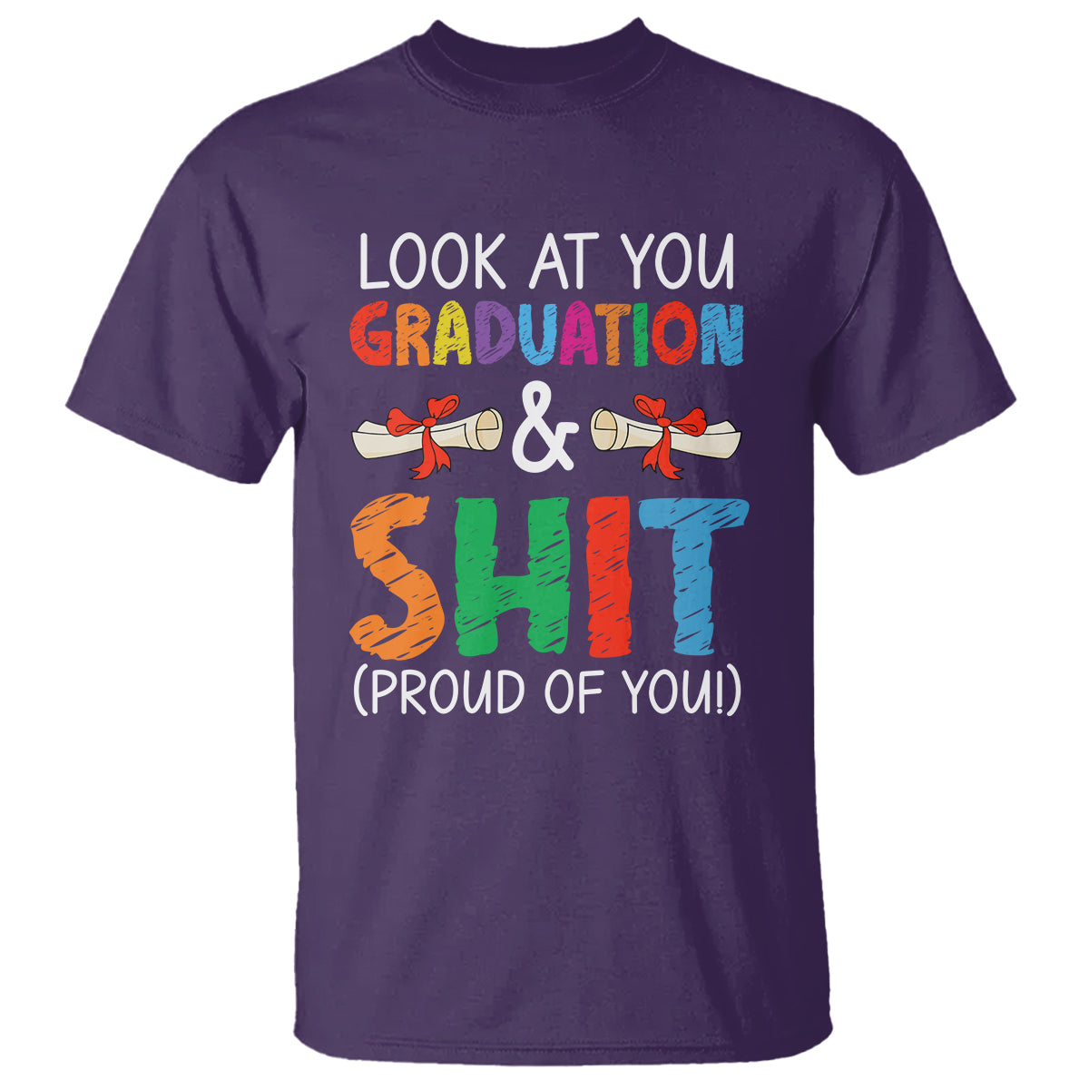 graduation-t-shirt-look-at-you-graduating-and-shit-proud-of-you