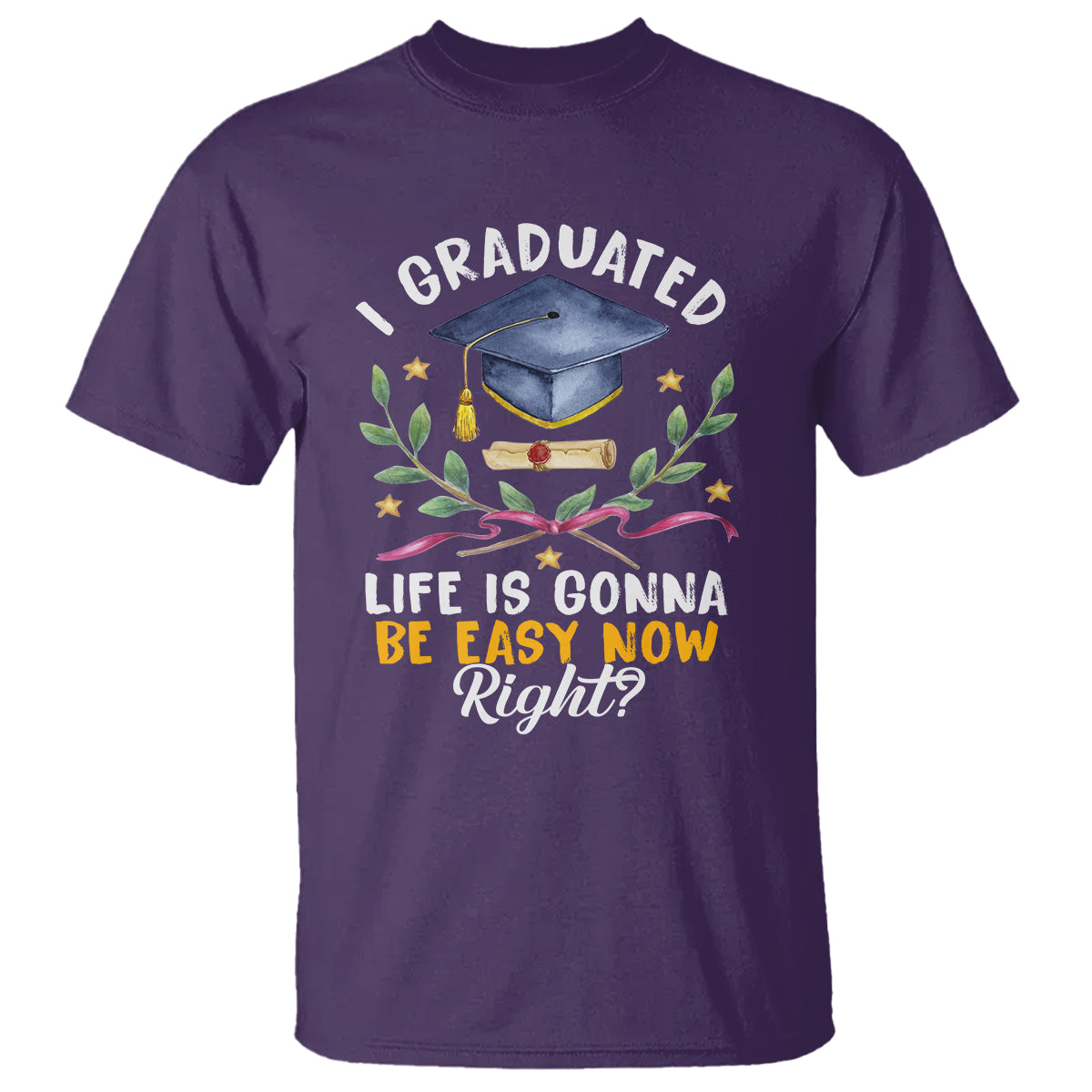 graduation-t-shirt-i-graduated-life-is-gonna-be-easy-now-right