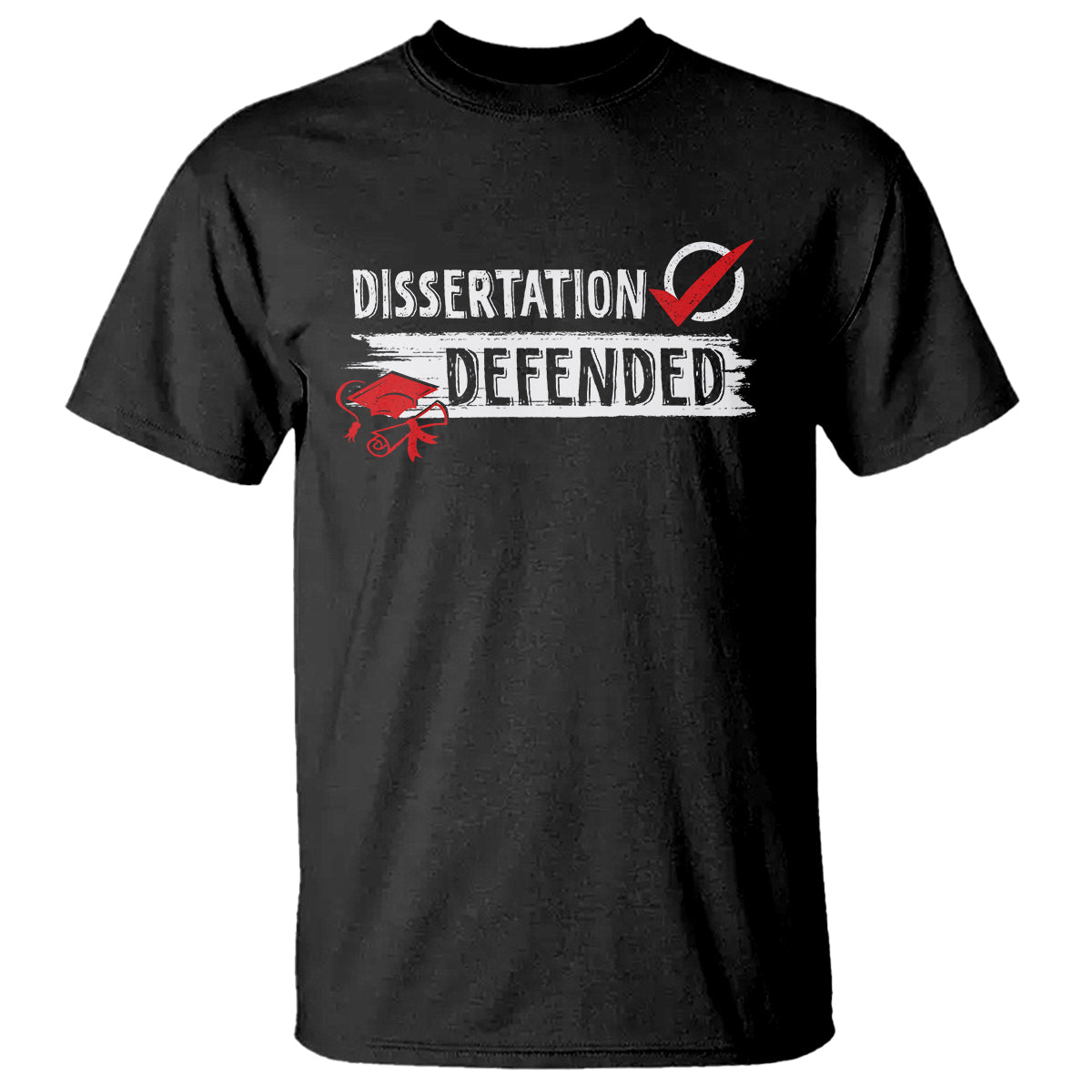 phd-graduation-t-shirt-dissertation-defended-phd-graduate
