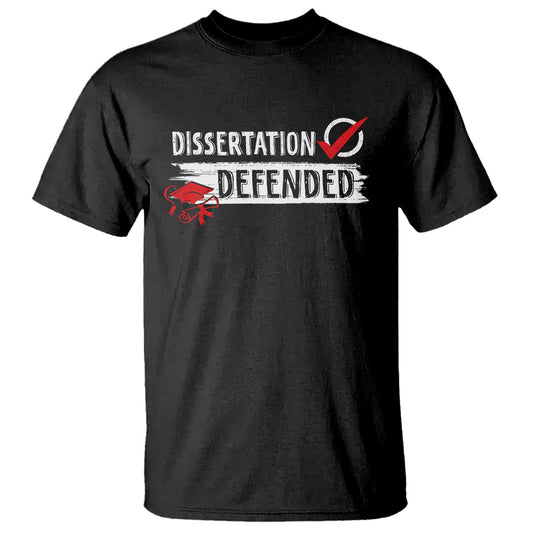 phd-graduation-t-shirt-dissertation-defended-phd-graduate