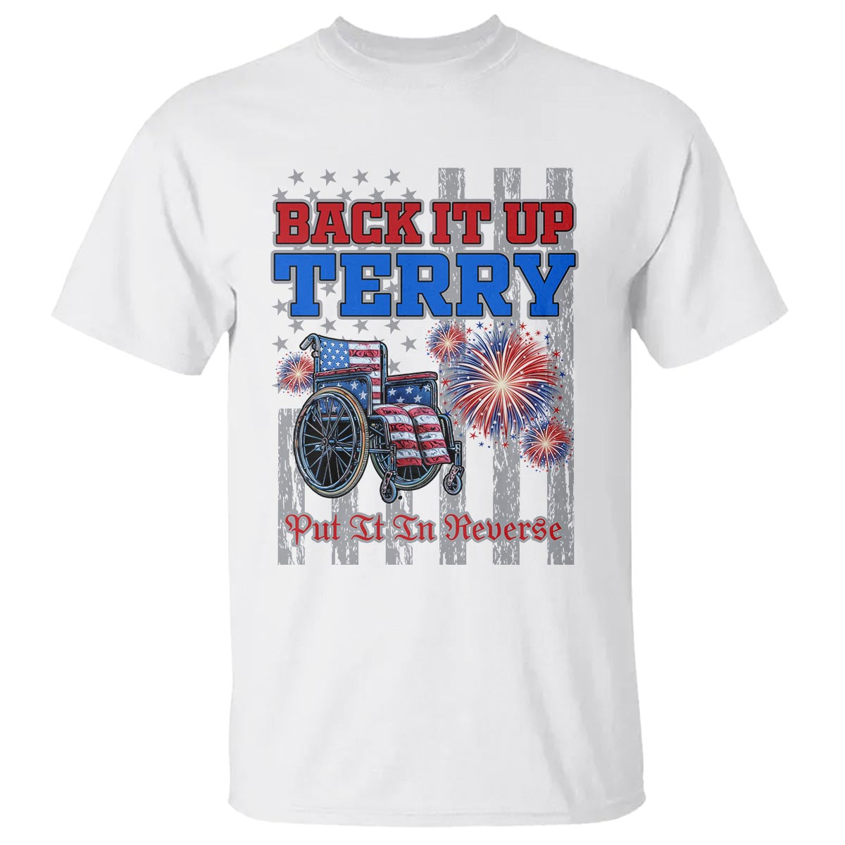 funny-4th-of-july-t-shirt-back-up-terry-put-it-in-reverse
