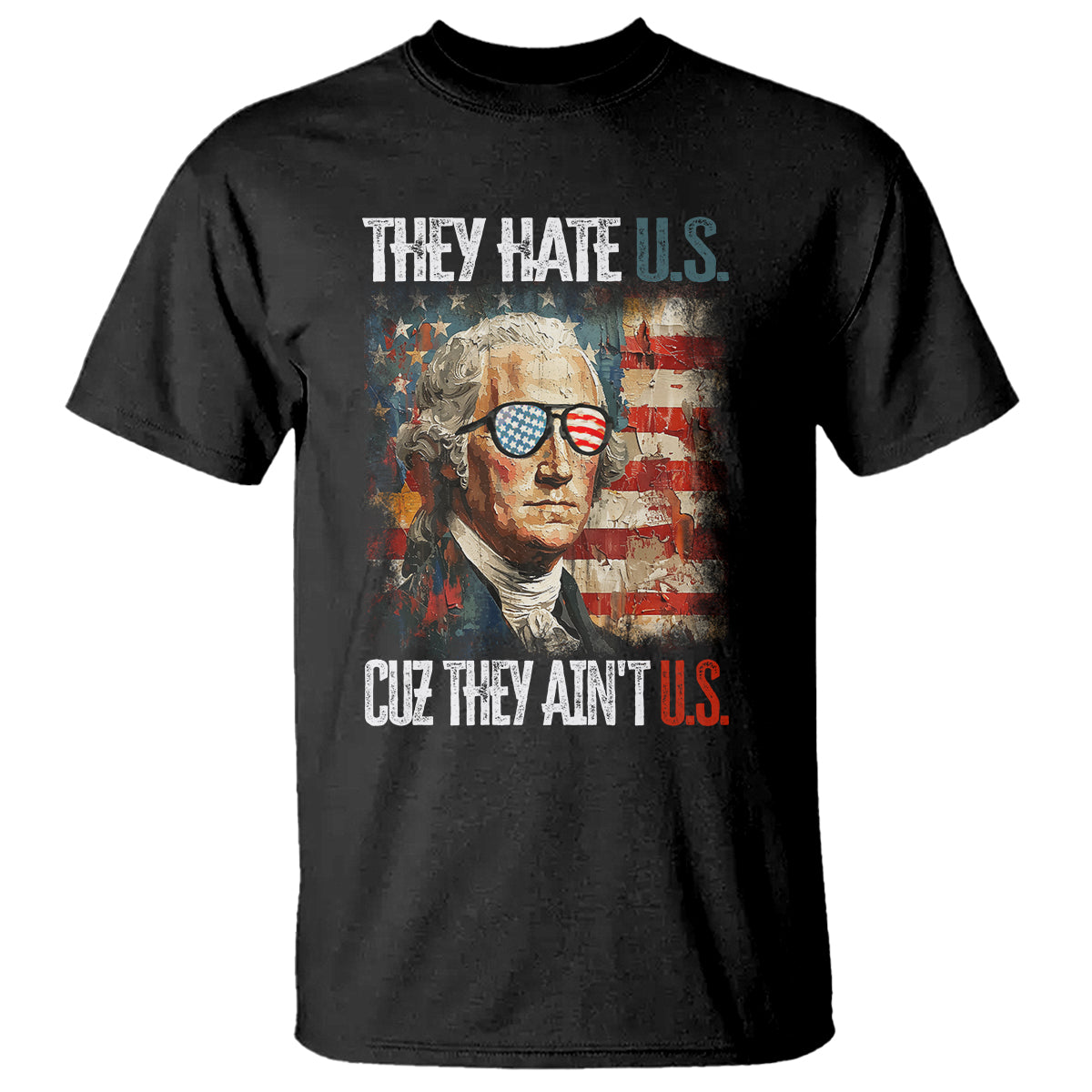 4th-of-july-t-shirt-george-washington-they-hate-us-cuz-they-aint-us