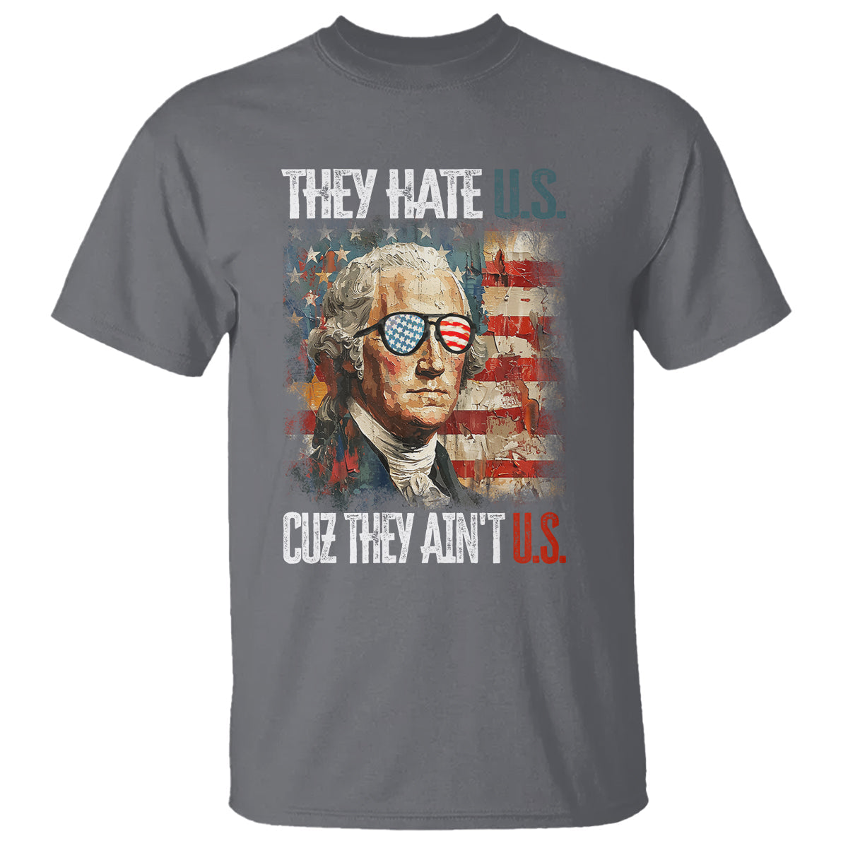 4th-of-july-t-shirt-george-washington-they-hate-us-cuz-they-aint-us