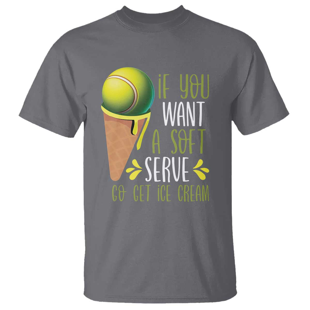 funny-tennis-t-shirt-if-you-wanted-a-soft-serve-go-get-ice-cream