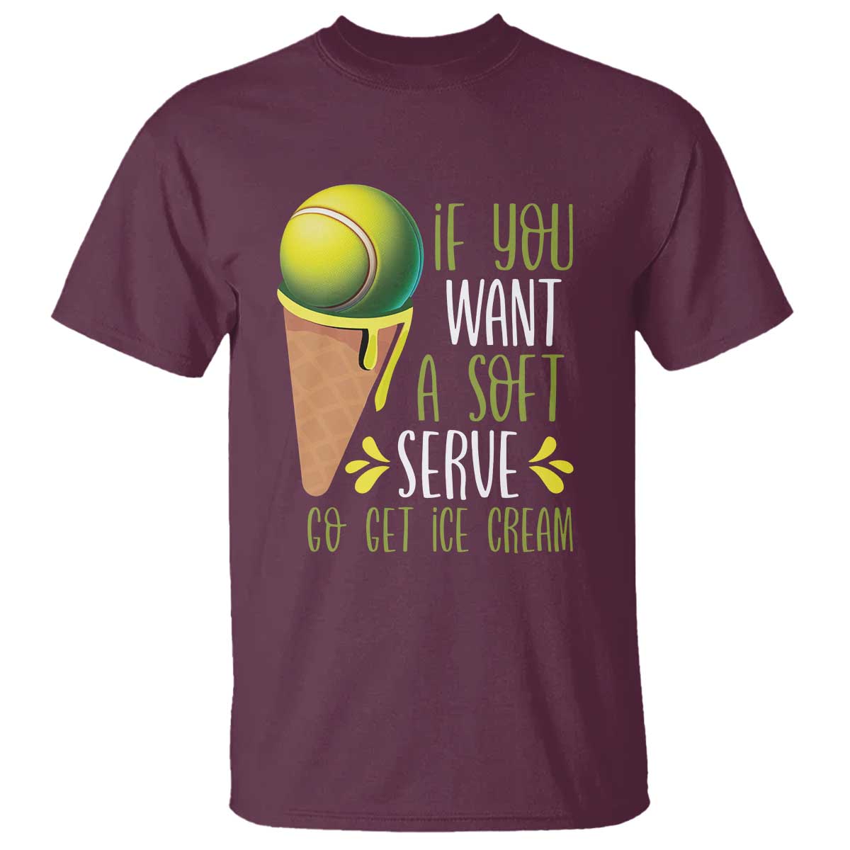 funny-tennis-t-shirt-if-you-wanted-a-soft-serve-go-get-ice-cream