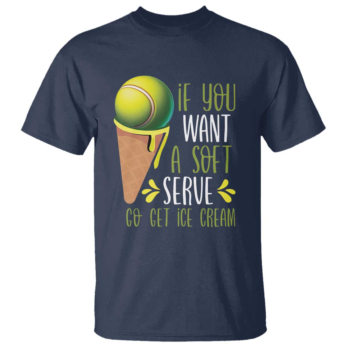 funny-tennis-t-shirt-if-you-wanted-a-soft-serve-go-get-ice-cream