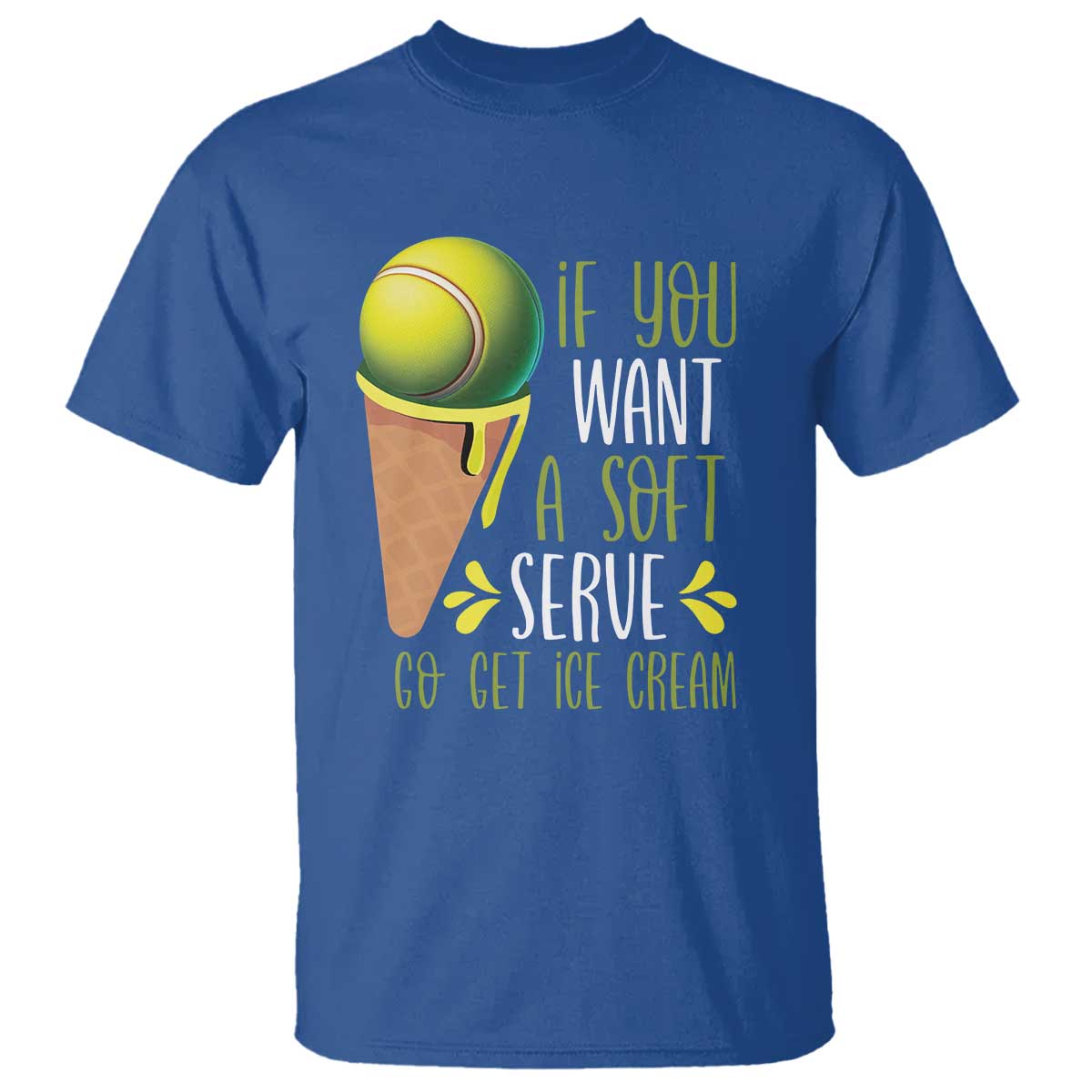 funny-tennis-t-shirt-if-you-wanted-a-soft-serve-go-get-ice-cream