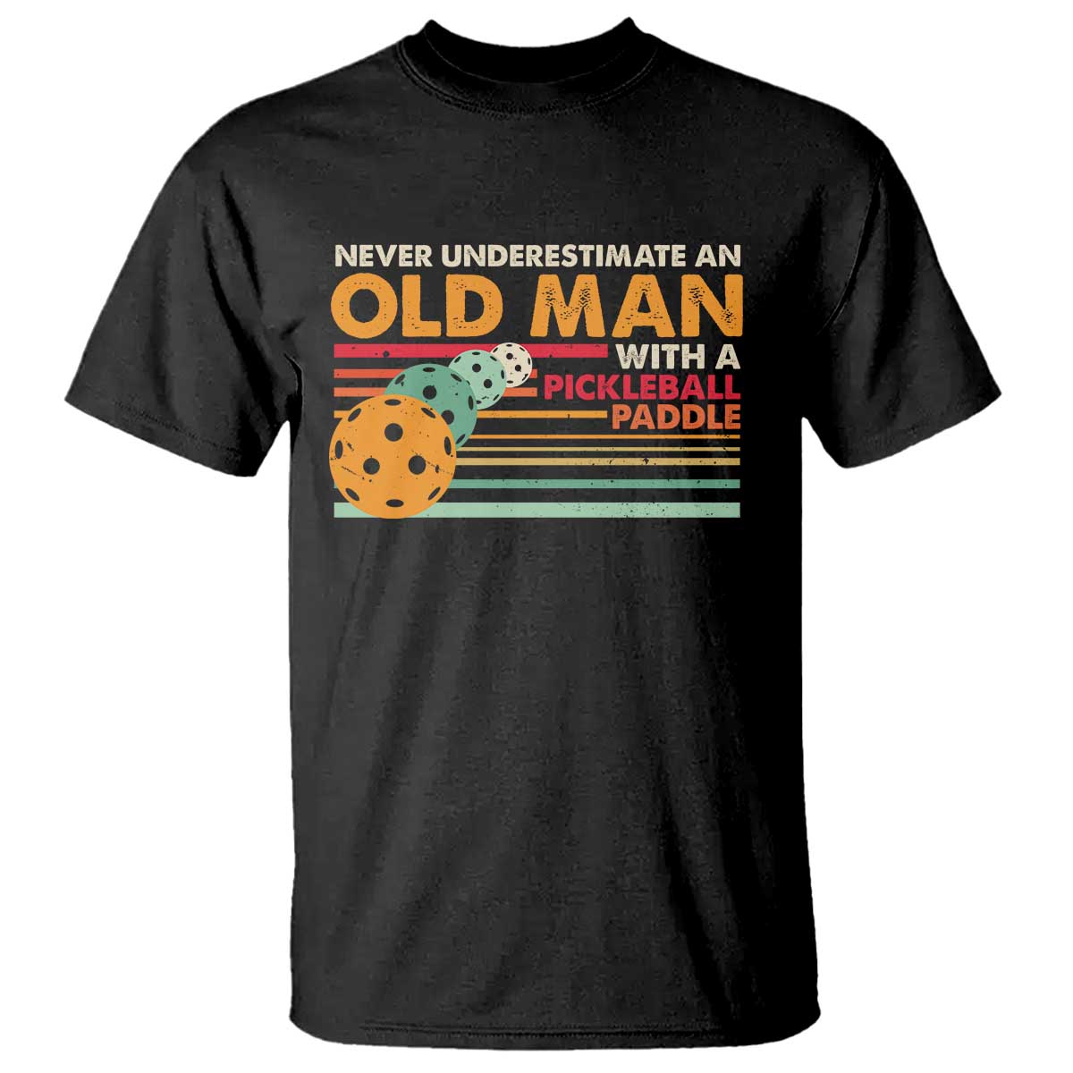 funny-pickleball-t-shirt-never-underestimate-an-old-man-with-a-pickleball-paddle