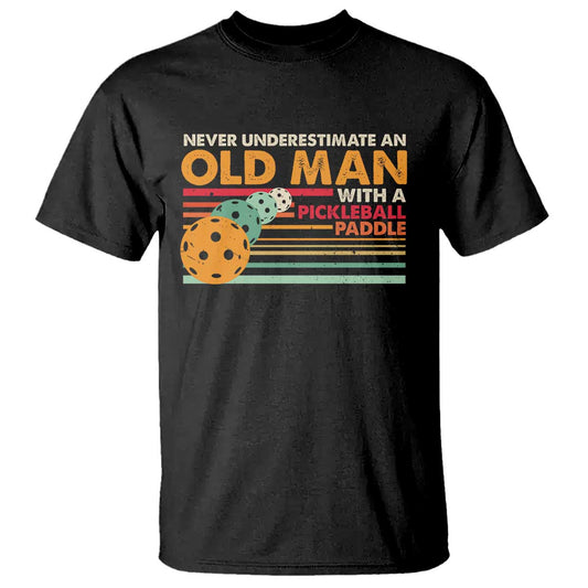 funny-pickleball-t-shirt-never-underestimate-an-old-man-with-a-pickleball-paddle