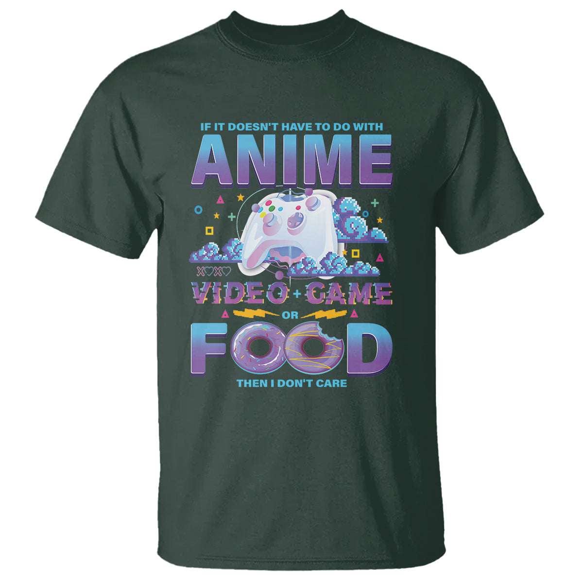 if-it-doesnt-have-to-do-with-anime-video-games-or-food-i-dont-care-t-shirt