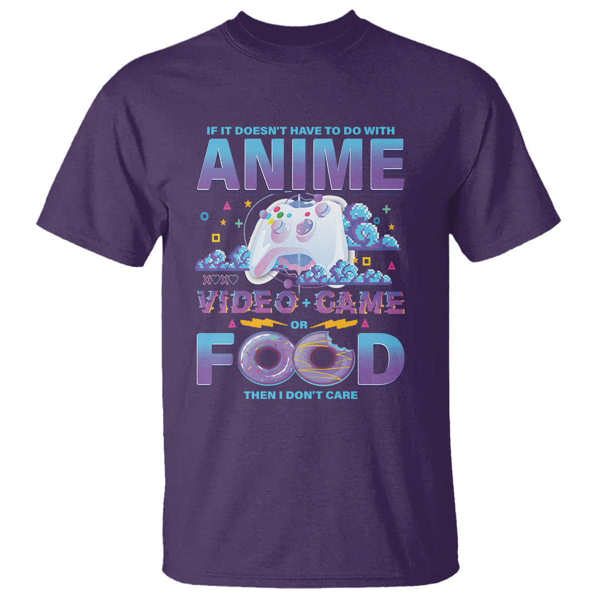 if-it-doesnt-have-to-do-with-anime-video-games-or-food-i-dont-care-t-shirt