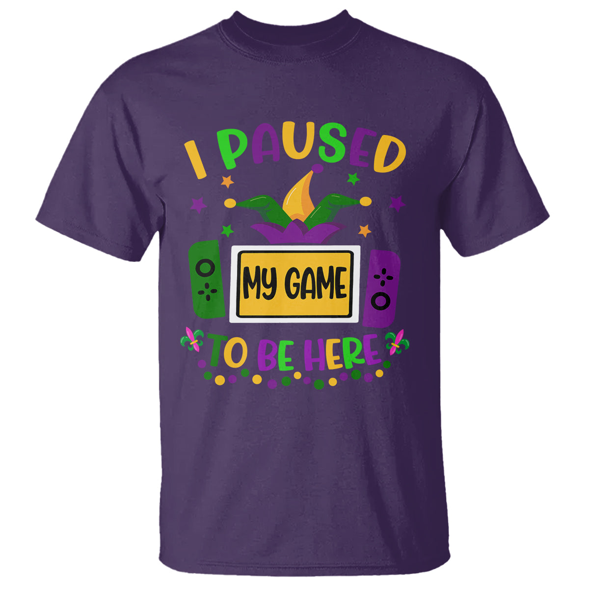 mardi-gras-gamer-t-shirt-i-paused-my-game-to-be-here