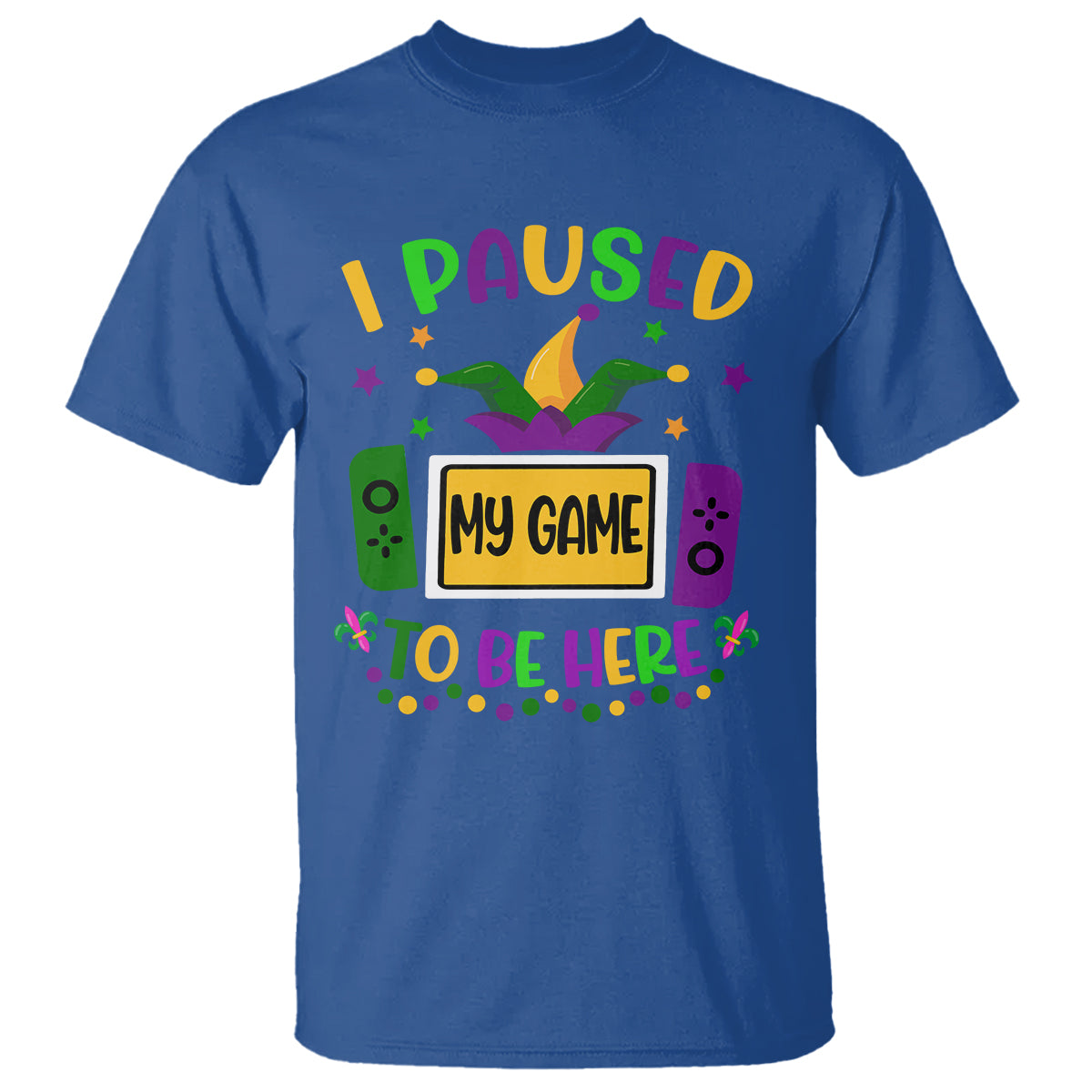 mardi-gras-gamer-t-shirt-i-paused-my-game-to-be-here