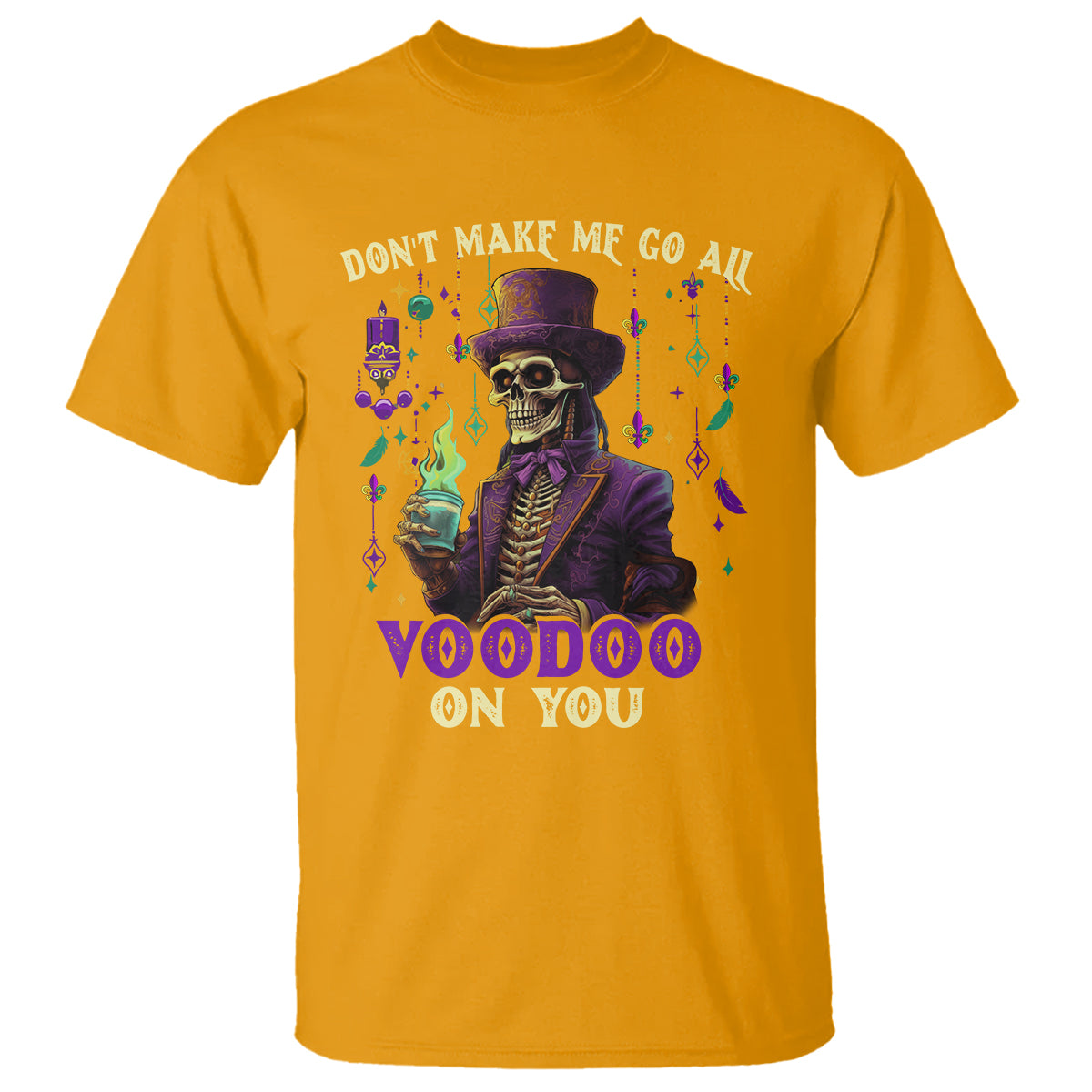 mardi-gras-t-shirt-dont-make-me-go-all-voodoo-on-you-skeleton-witch-doctor