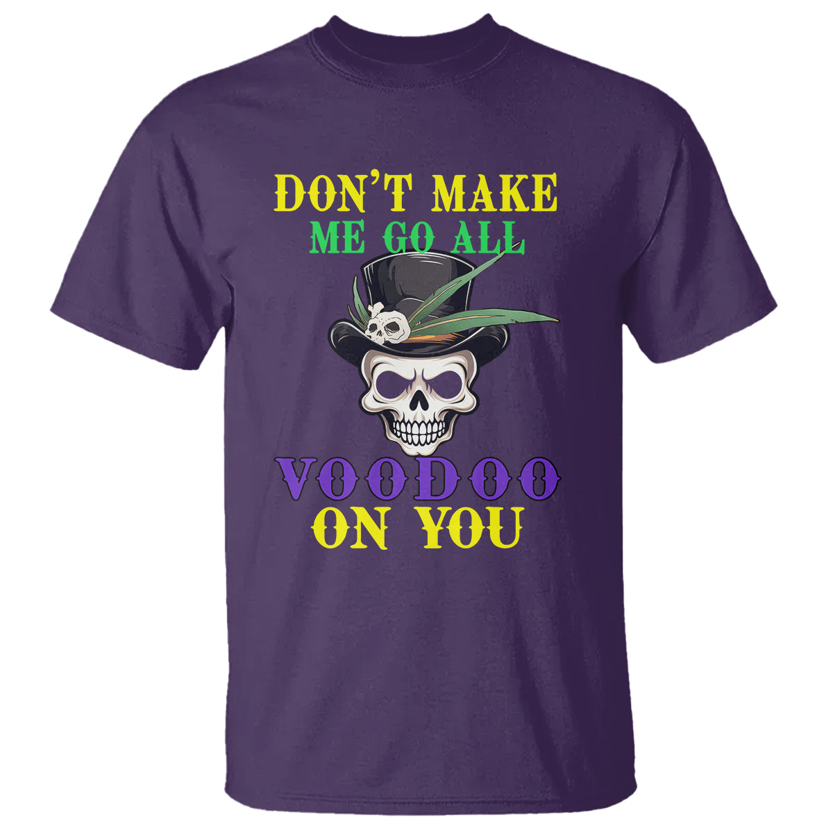 mardi-gras-t-shirt-dont-make-me-go-all-voodoo-on-you-skull