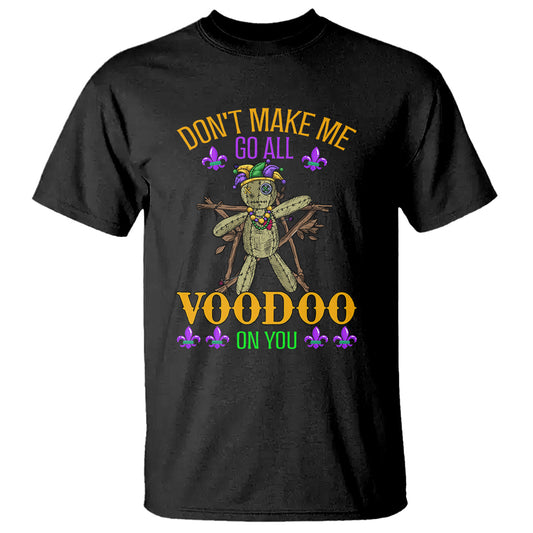 mardi-gras-t-shirt-dont-make-me-go-all-voodoo-on-you-creepy-doll