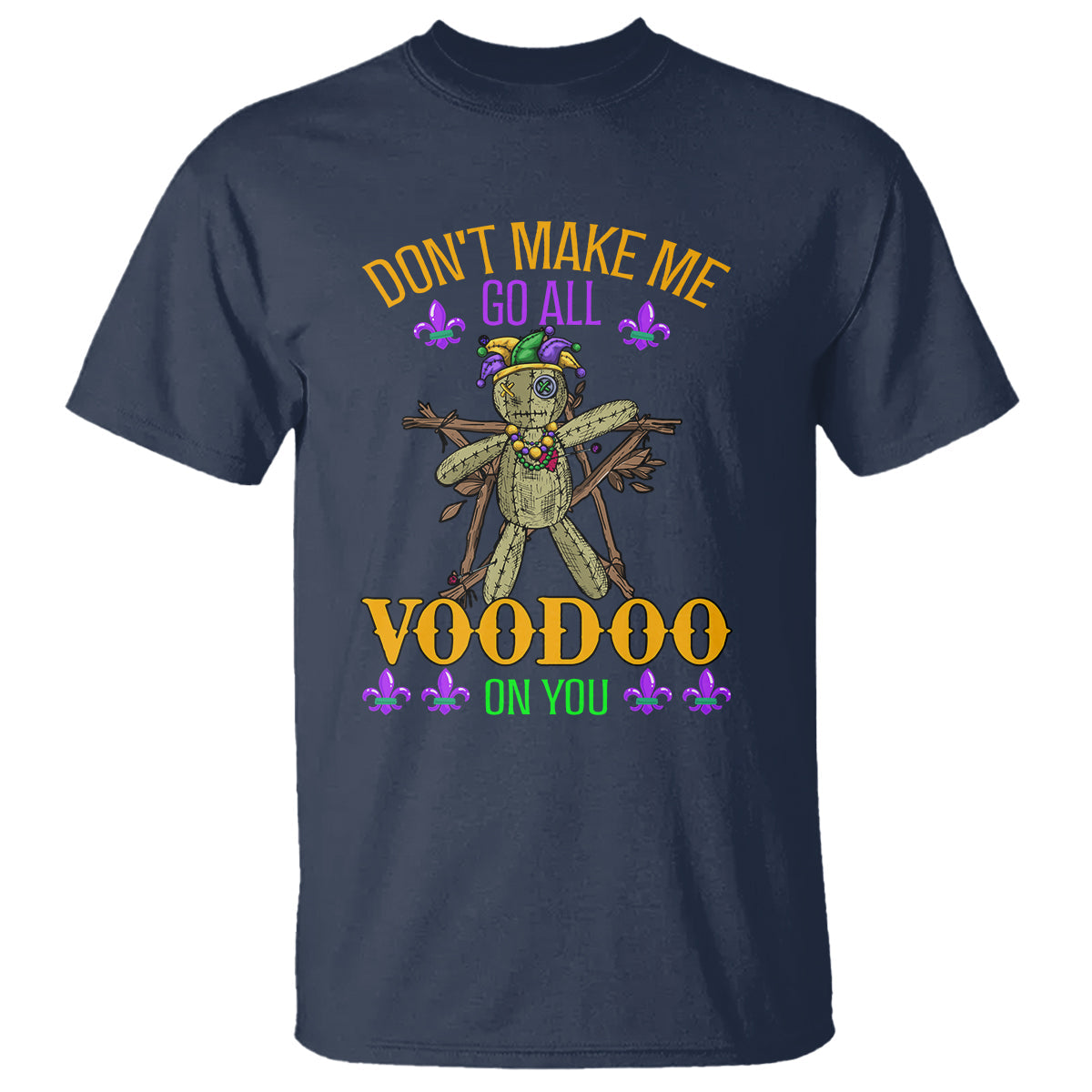 mardi-gras-t-shirt-dont-make-me-go-all-voodoo-on-you-creepy-doll
