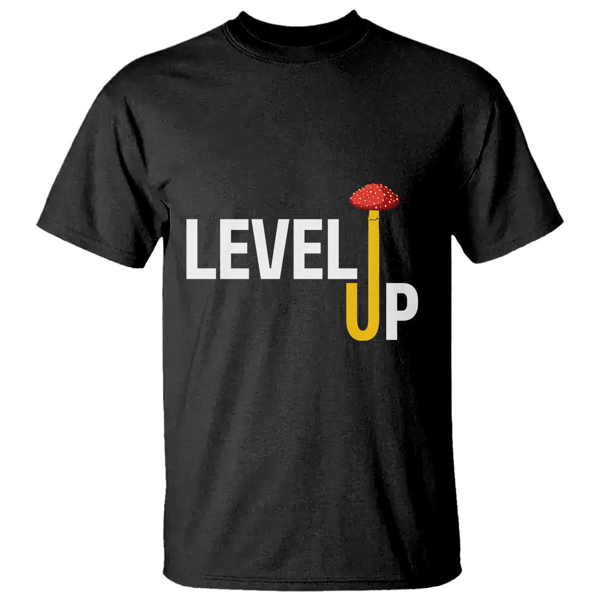 level-up-mushroom-grow-your-own-way-t-shirt