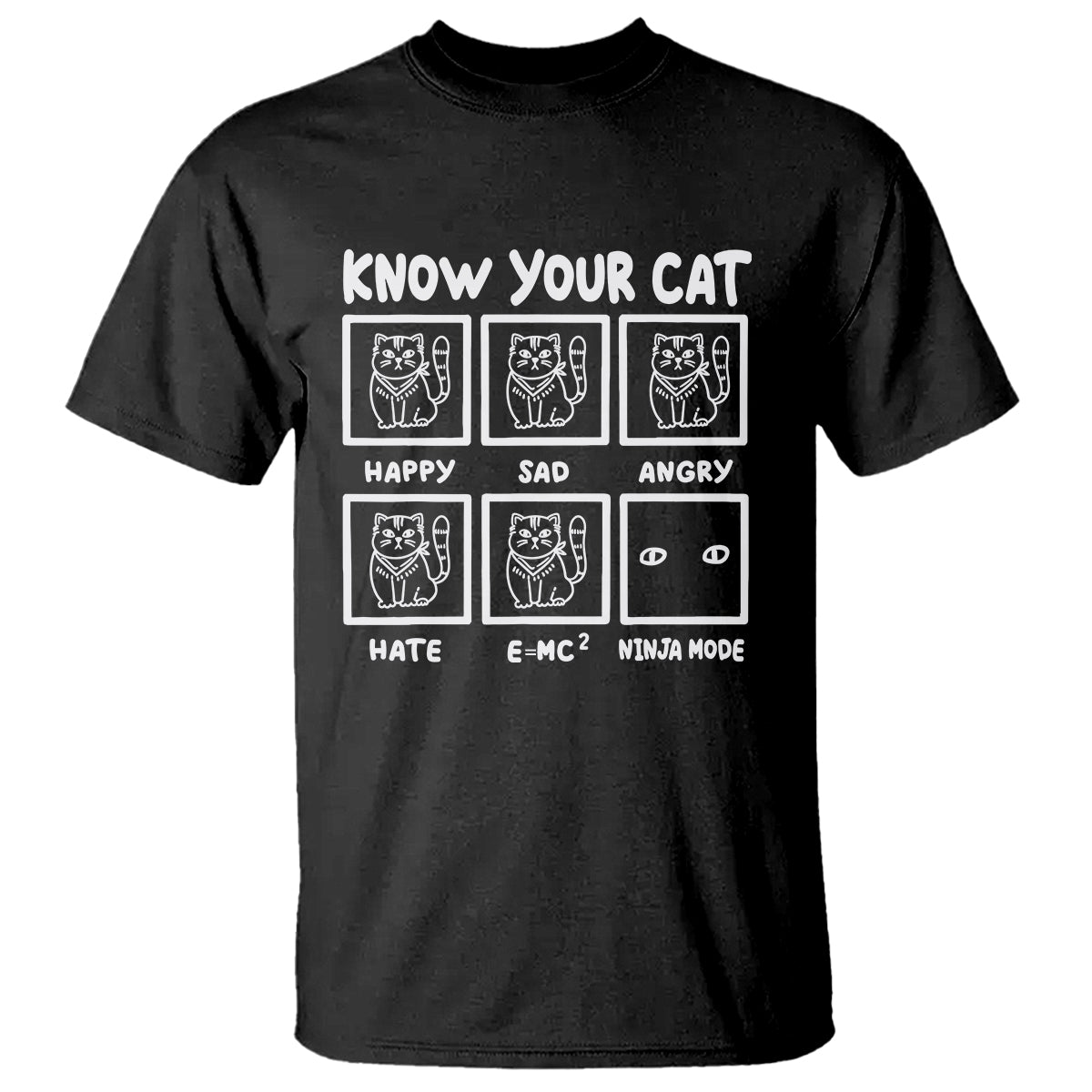 know-your-cat-happy-sad-angry-hate-or-ninja-mode-t-shirt