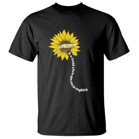 be-kind-t-shirt-in-a-world-where-you-can-be-anything-sunflower