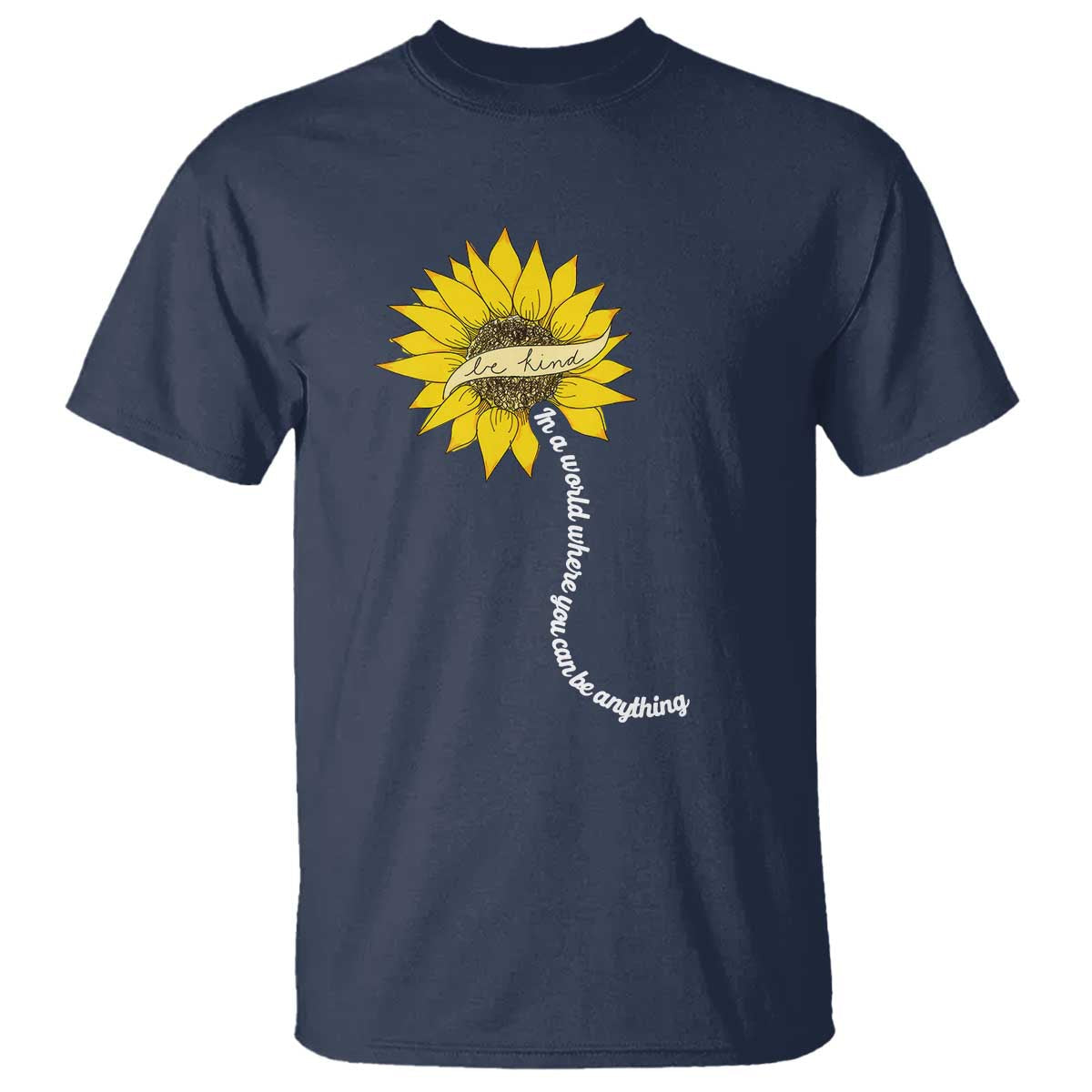 be-kind-t-shirt-in-a-world-where-you-can-be-anything-sunflower